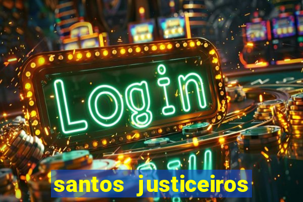 santos justiceiros 2 dublado torrent